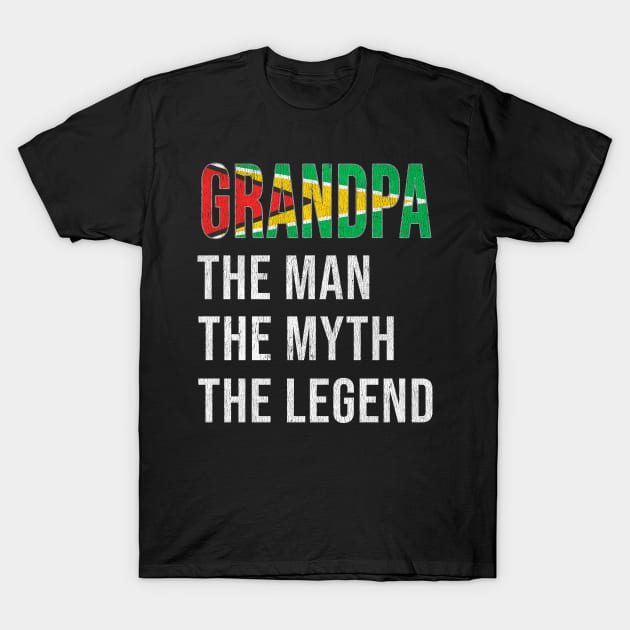 Grand Father Guyanese Grandpa The Man The Myth The Legend - Gift for Guyanese Dad With Roots From  Guyana T-Shirt by Country Flags